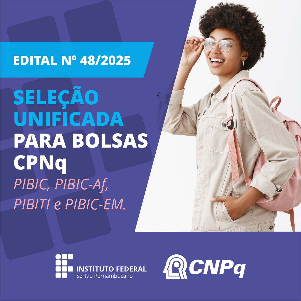 Edital Unificado CNPq: Bolsas PIBIC, PIBIC EM, AF, PIBITI